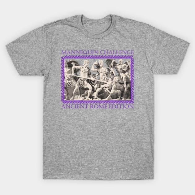 Mannequin Challenge Ancient Rome Edition T-Shirt by ruffideas